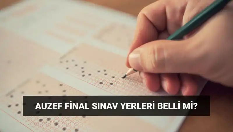 AUZEF Final Sınav Giriş Belgesi Ne Zaman Yayınlanacak?