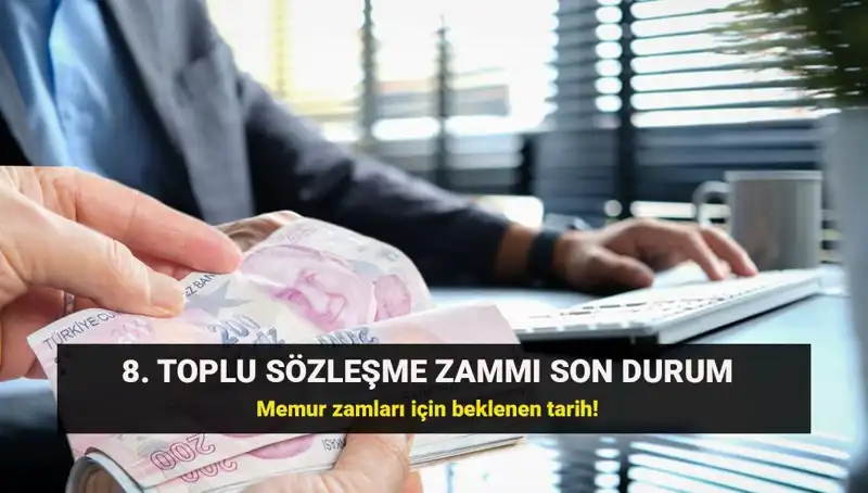 Memur ve Emeklisi İçin Toplu Sözleşme Zammında Son Gelişmeler
