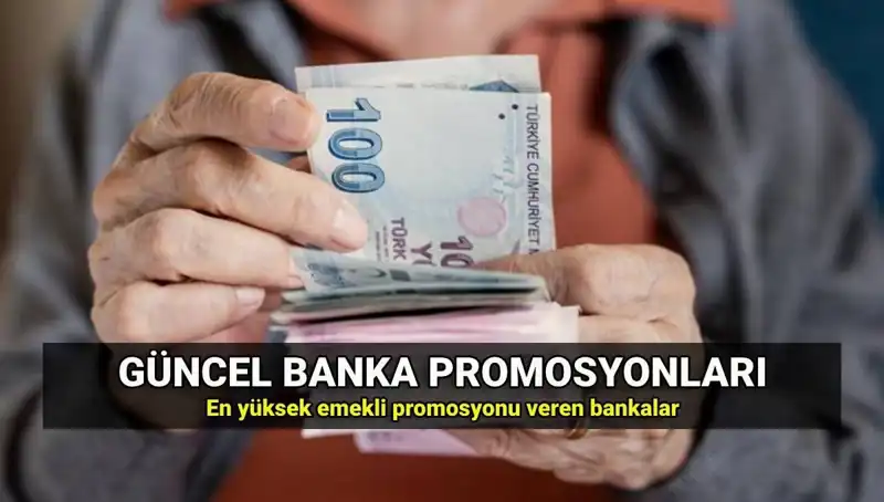 2025 Emekli Promosyonu: Hangi Banka En Yüksek Tutarı Sunuyor?
