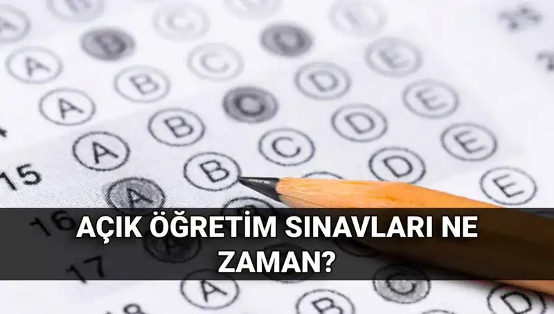 Açık Öğretim Sınav Tarihleri ve Sonuçlar Hakkında Merak Edilenler