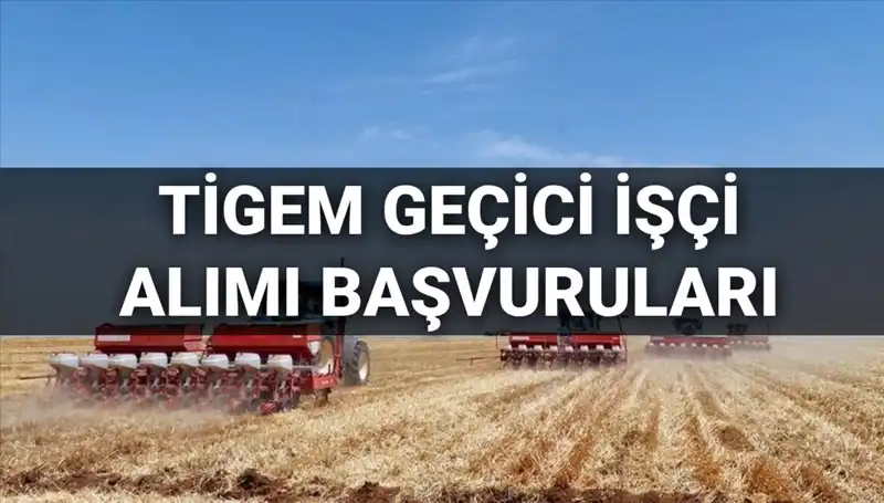 TİGEM 2025 Geçici İşçi Alımı: Başvuru Detayları ve Şartları