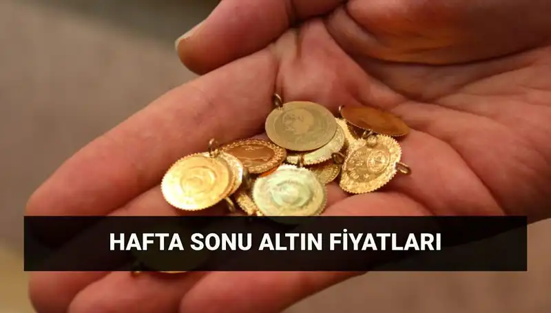 Hafta Sonu Altın Fiyatlarında Son Durum! Gram ve Çeyrek Altın Kaç TL?