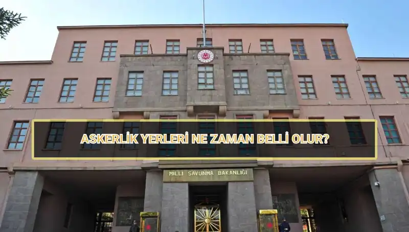 2025 Mayıs Celbi İçin Askerlik Yeri Sorgulama Tarihleri Açıklandı!
