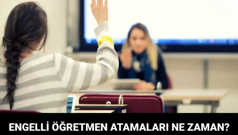 Engelli Öğretmen Atama Sonuçları İçin MEB Tarih Verdi: Ne Zaman Açıklanacak?