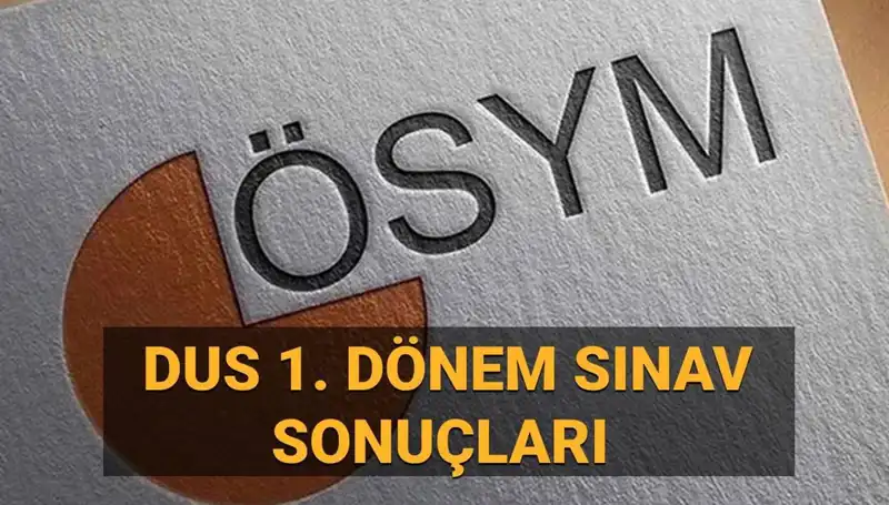 DUS 1. Dönem Sonuçları Açıklandı: 2025 ÖSYM Sınav Tarihleri ve Detaylar
